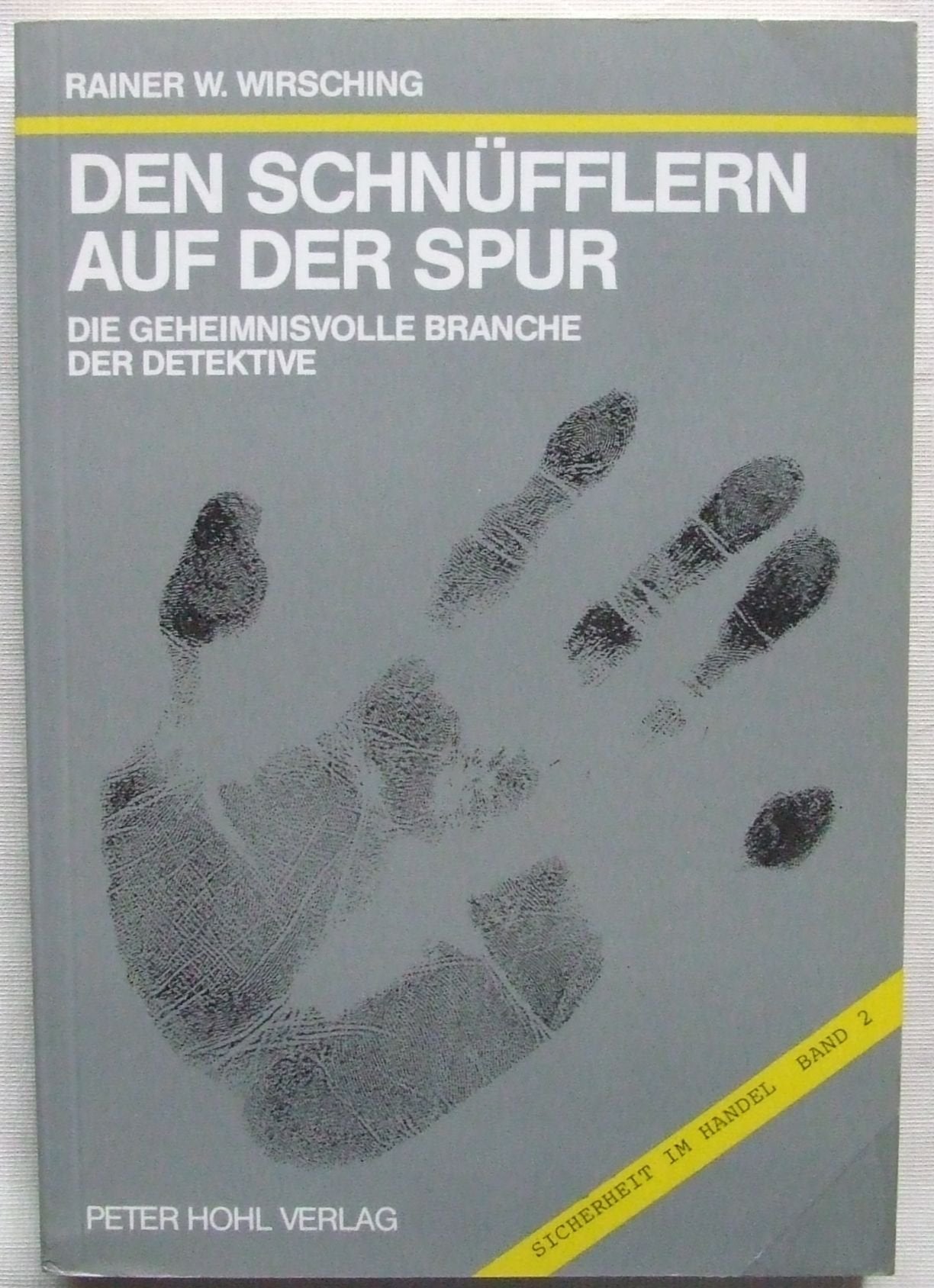 Den Schnüfflern auf der Spur. Die geheimnisvolle Branche der Detektive book