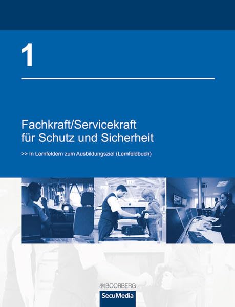 Fachkraft/Servicekraft für Schutz und Sicherheit: Band 1: In Lernfeldern zum Ausbildungsziel (Lernfeldbuch) Study Guides
