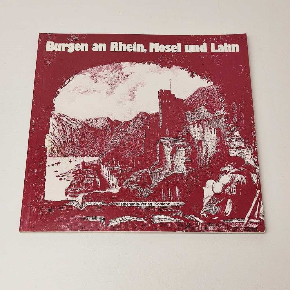 Burgen an Rhein, Mosel und Lahn: (Schriftenreihe d. Bezirksreg. Koblenz, Bd.1) Books