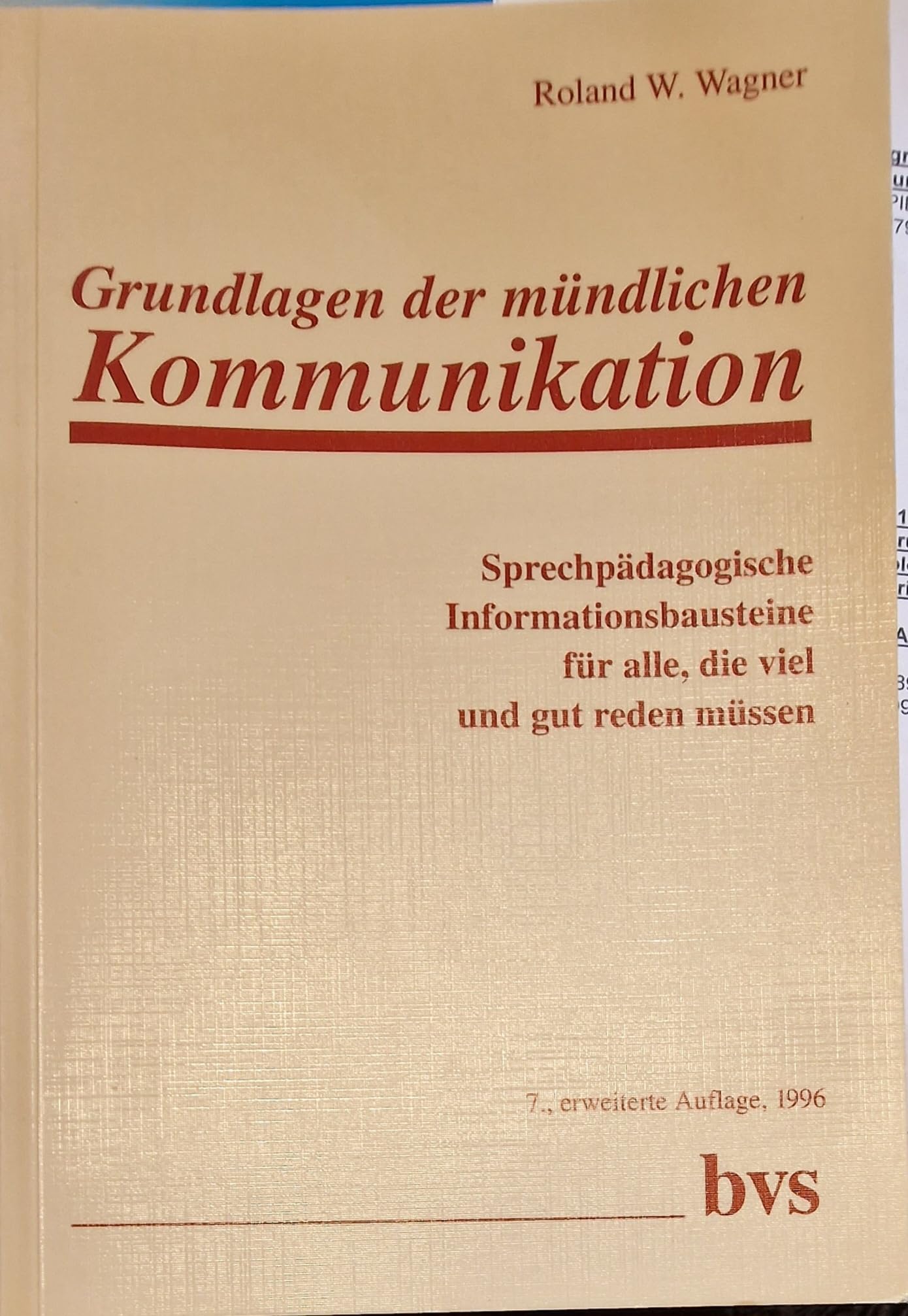 Grundlagen der mündlichen Kommunikation. Sprechpädagogische Informationsbausteine für alle, die viel und gut reden müssen Business, Finance & Career