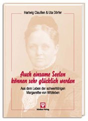 Auch einsame Seelen... können sehr glücklich werden: Aus dem Leben der schwerhörigen Margarethe von Witzleben Personalities