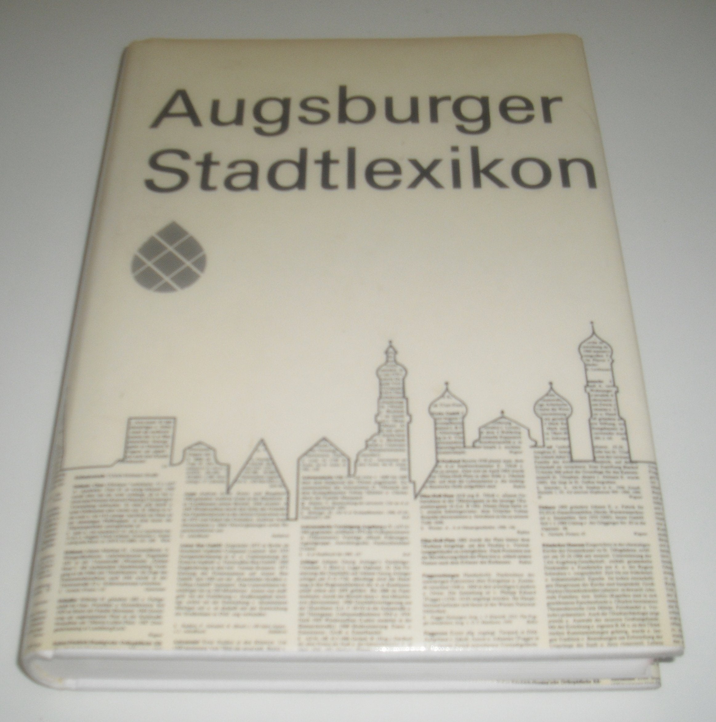 Augsburger Stadtlexikon: Geschichte, Gesellschaft, Kultur, Recht, Wirtschaft (German Edition) Books