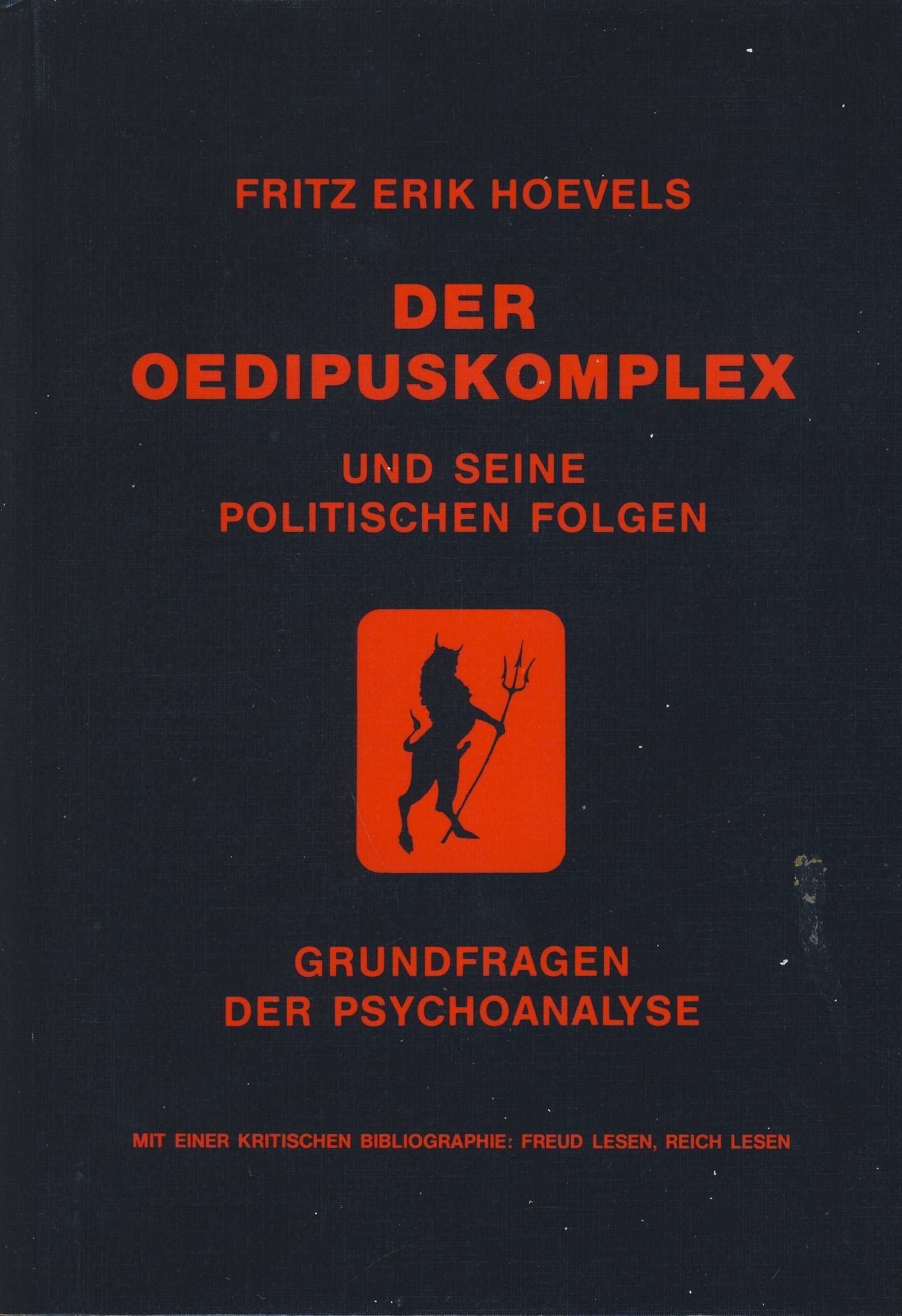Der Ödipuskomplex und seine politischen Folgen: Grundfragen der Psychoanalyse. Mit einem Anhang: Freud lesen, Reich lesen Psychology