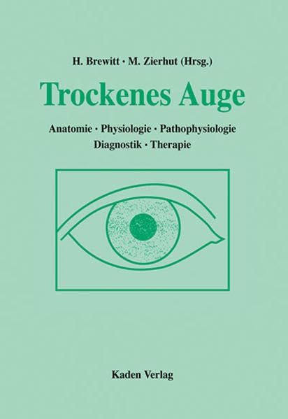 Trockenes Auge: Anatomie, Physiologie, Pathophysiologie, Diagnostik, Therapie - Brewitt, H book