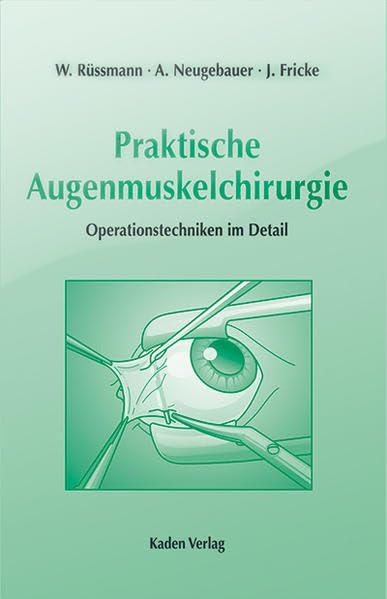Praktische Augenmuskelchirurgie: Operationstechniken im Detail Medicine