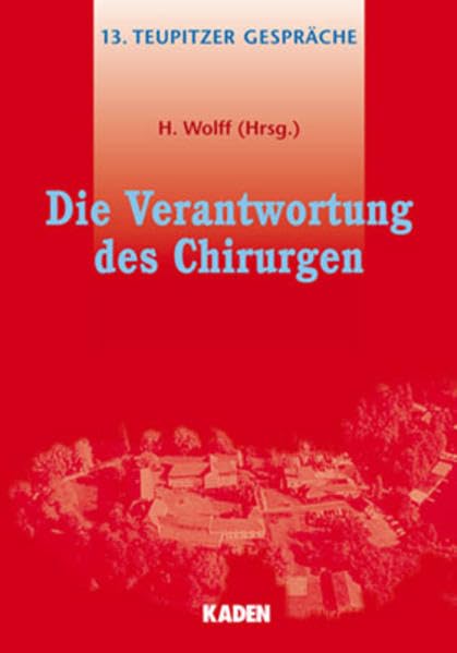 Die Verantwortung des Chirurgen (Teupitzer Gespräche) Medicine