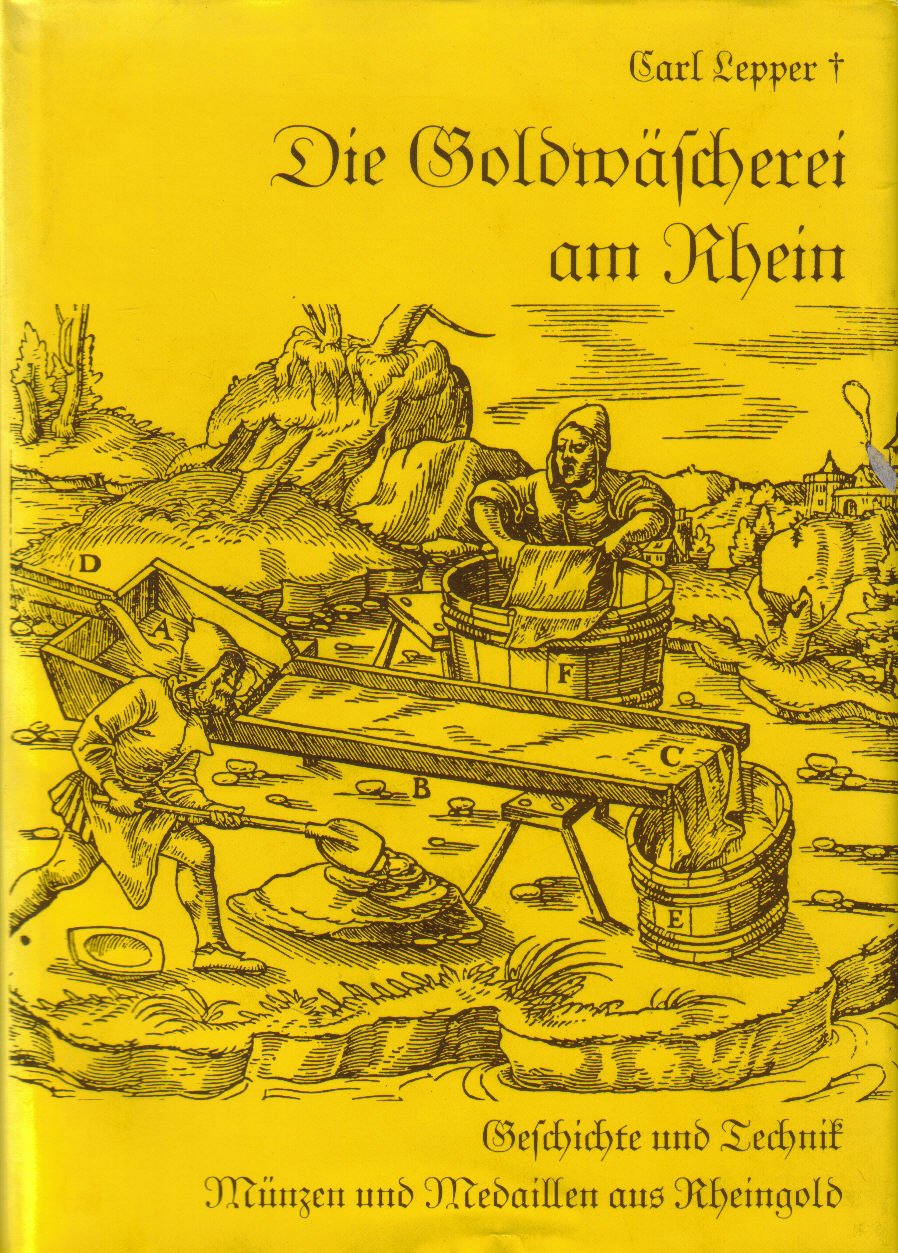 Die Goldwäscherei am Rhein - Geschichte und Technik, Münzen und Medaillen aus Rheingold Books