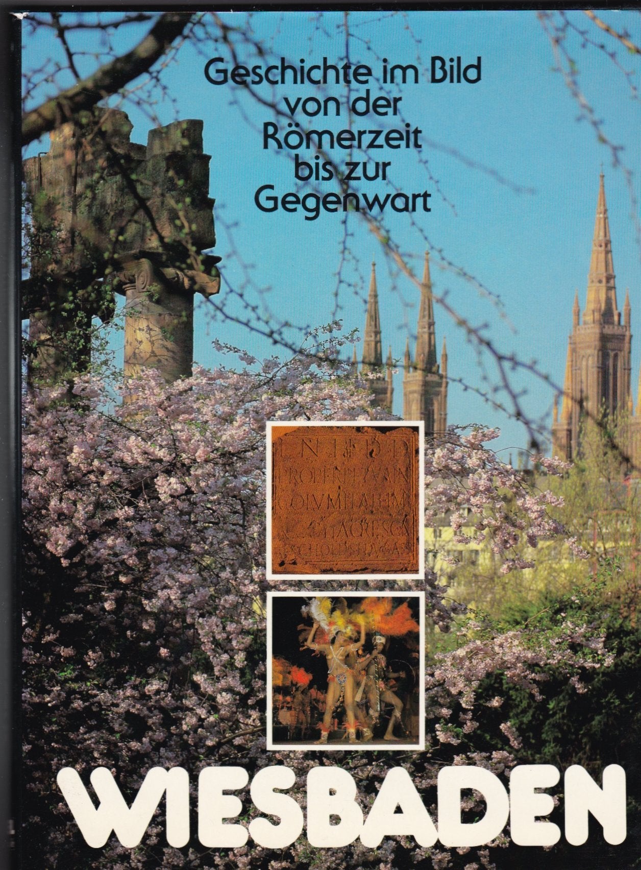 Wiesbaden - Geschichte im Bild von der Römerzeit bis zur Gegenwart Books
