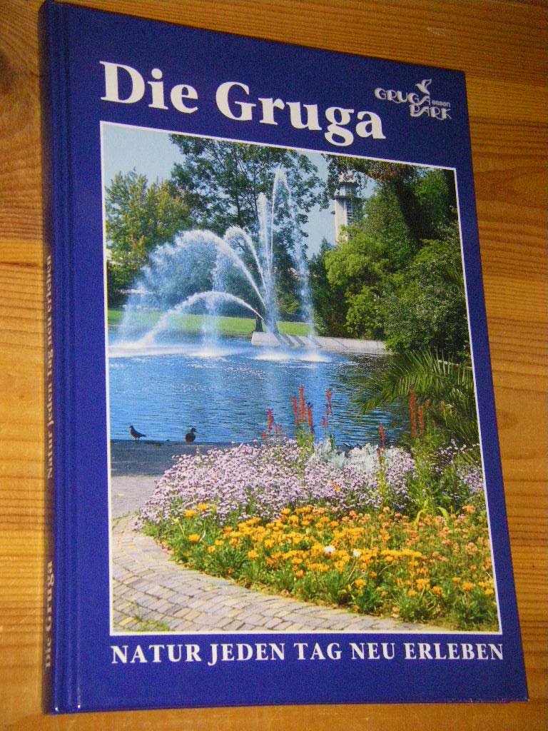 Die Gruga: Natur jeden Tag neu erleben Leisure, Home & Garden