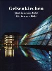 Gelsenkirchen: Stadt in neuem Licht - City in a new light Travel