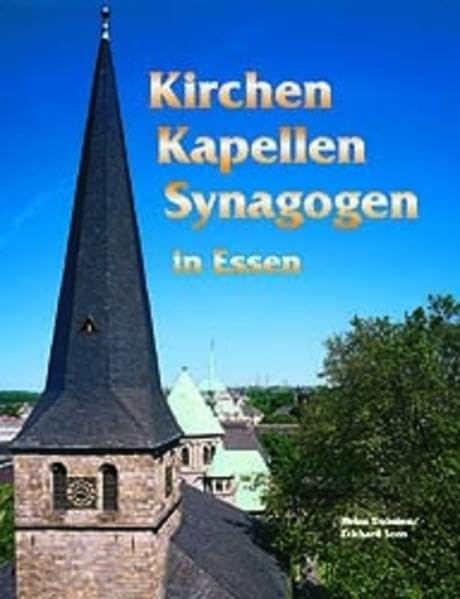 Kirchen, Kapellen, Synagogen in Essen: Hrsg. v. Norbert Beleke Architecture
