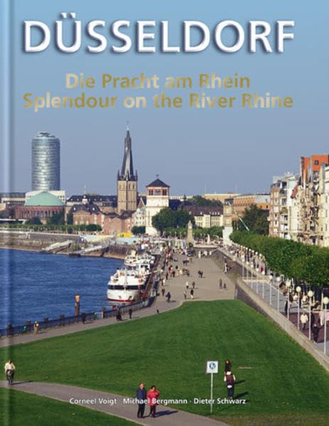 Düsseldorf: Die Pracht am Rhein: Die Pracht am Rhein; Splendour on the River Rhine. Hrsg. v. Norbert Beleke. Dtsch.-Engl. Leisure, Home & Garden