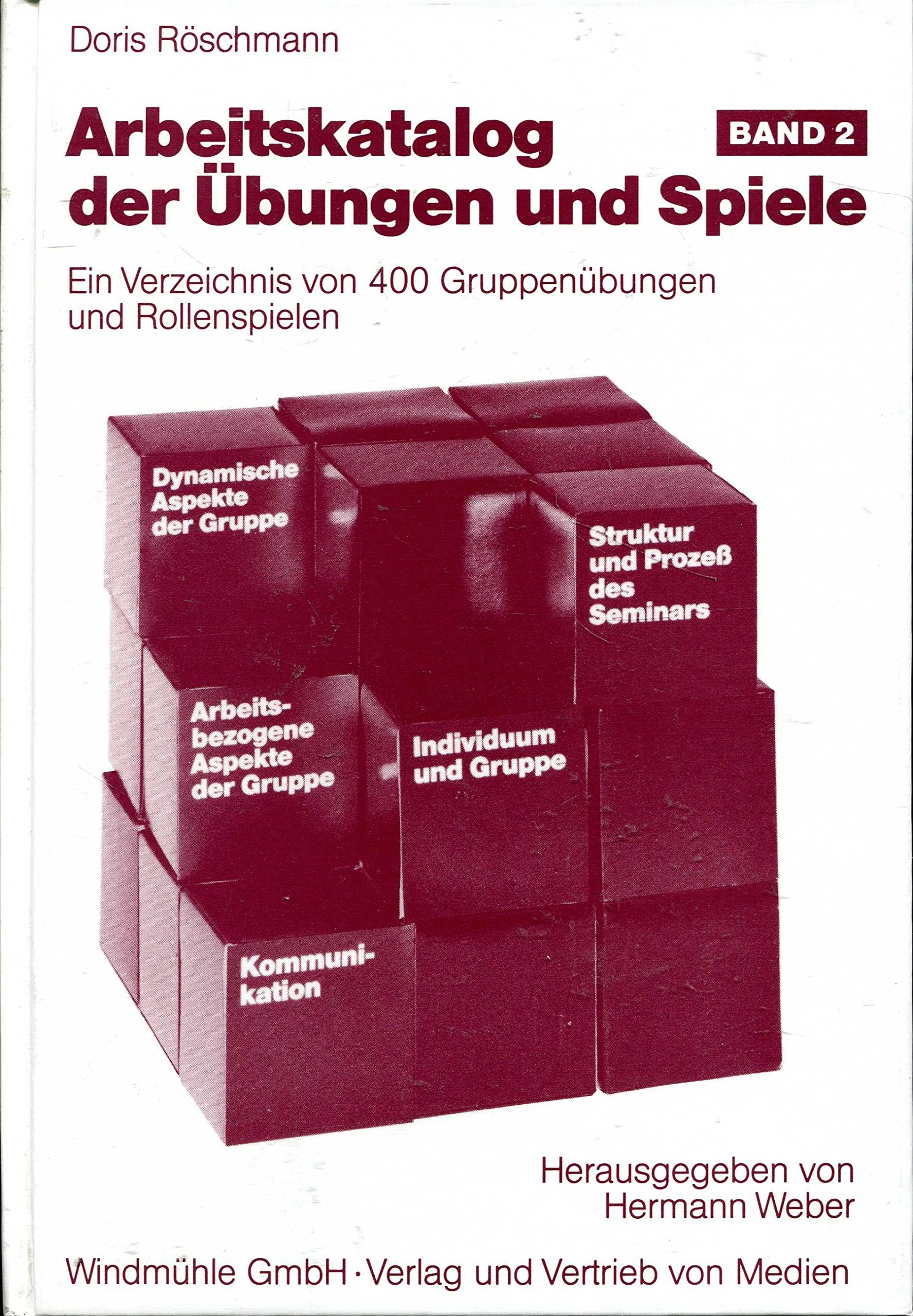 Arbeitskatalog der Übungen und Spiele: Ein Verzeichnis von 400 Gruppenübungen und Rollenspielen Leisure & Fun