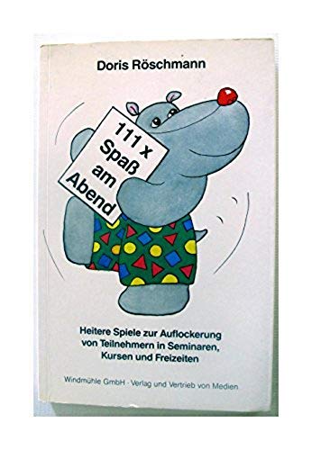111 x Spass am Abend: Heitere Spiele zur Auflockerung von Teilnehmern in Seminaren, Kursen und Freizeiten, für Jugendgruppen, Pfadfinder, Parties und Klassenreisen Social Sciences