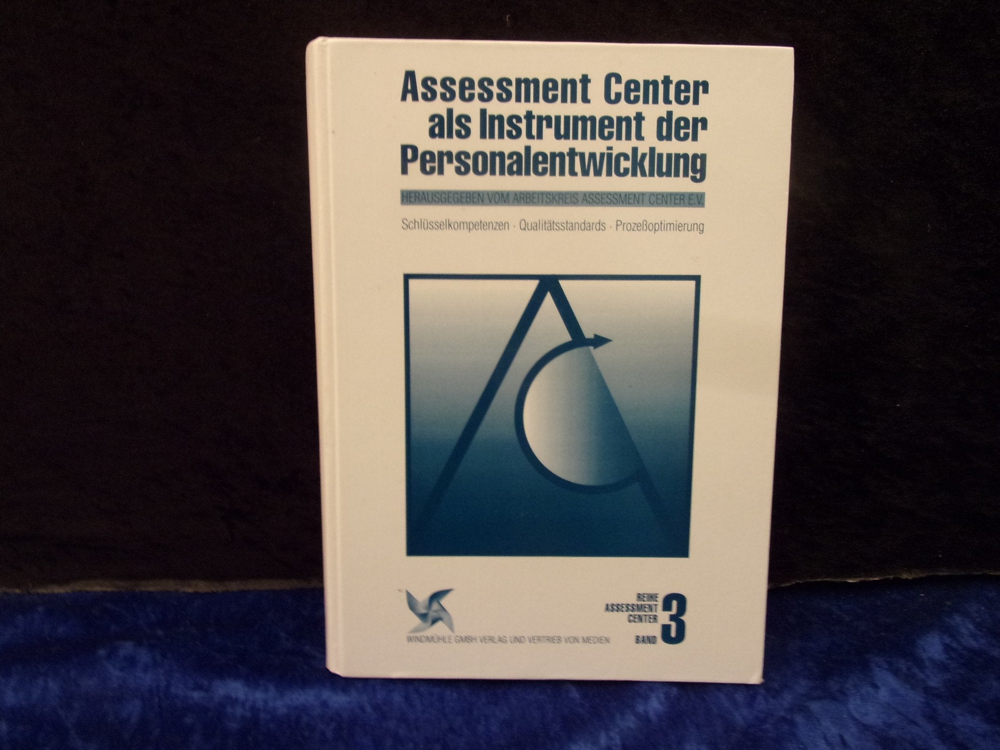 Assesment Center, Band 3: Assessment Center als Instrument der Personalentwicklung. Schlüsselkompetenzen, Qualitätsstandards, Prozeßoptimierung Law