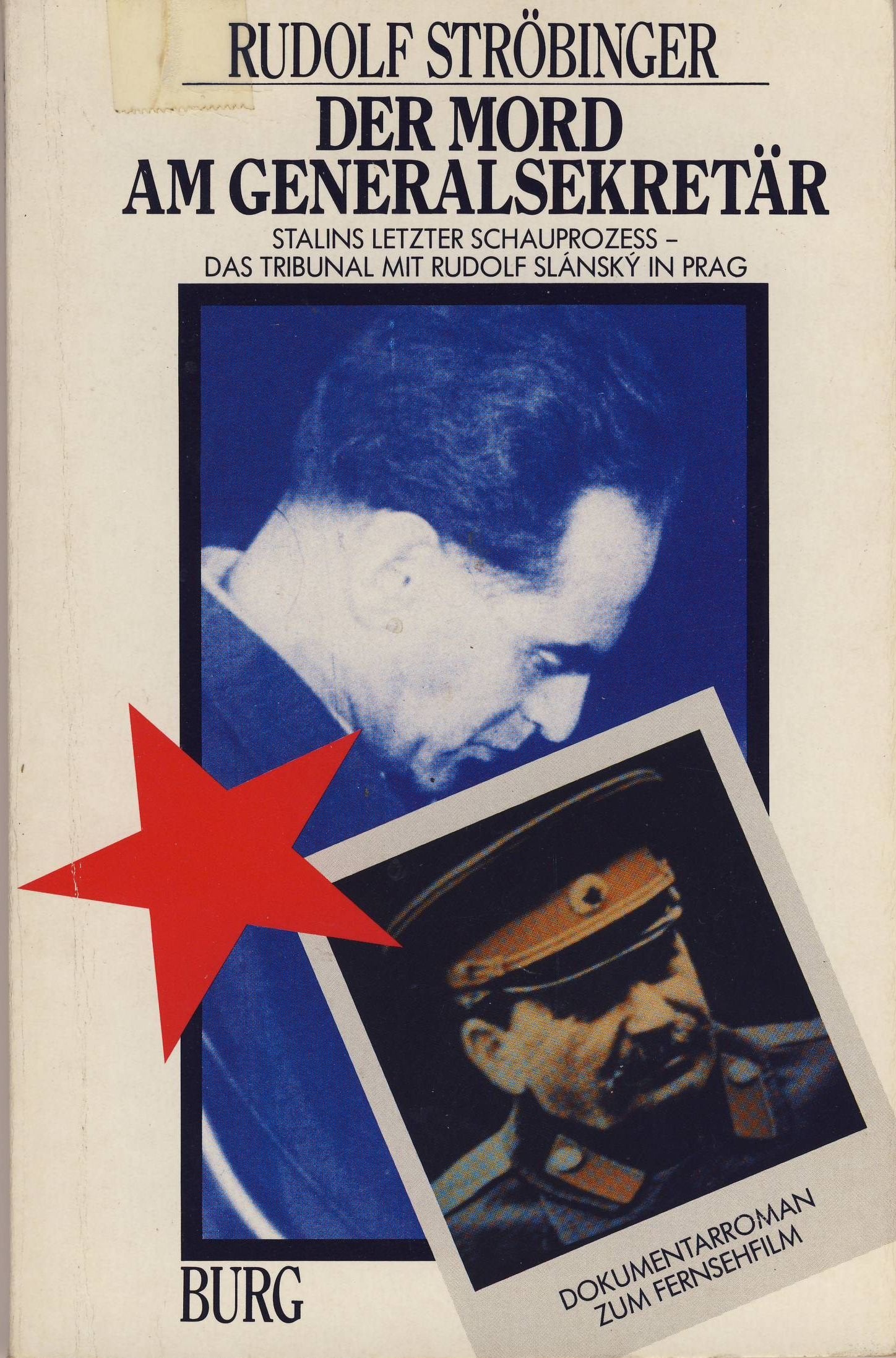 Der Mord am Generalsekretär: Stalins letzter Schauprozeß, d. Tribunal m. Rudolf Slansky in Prag. Dokumentarroman z. Fernsehfilm Fiction Books