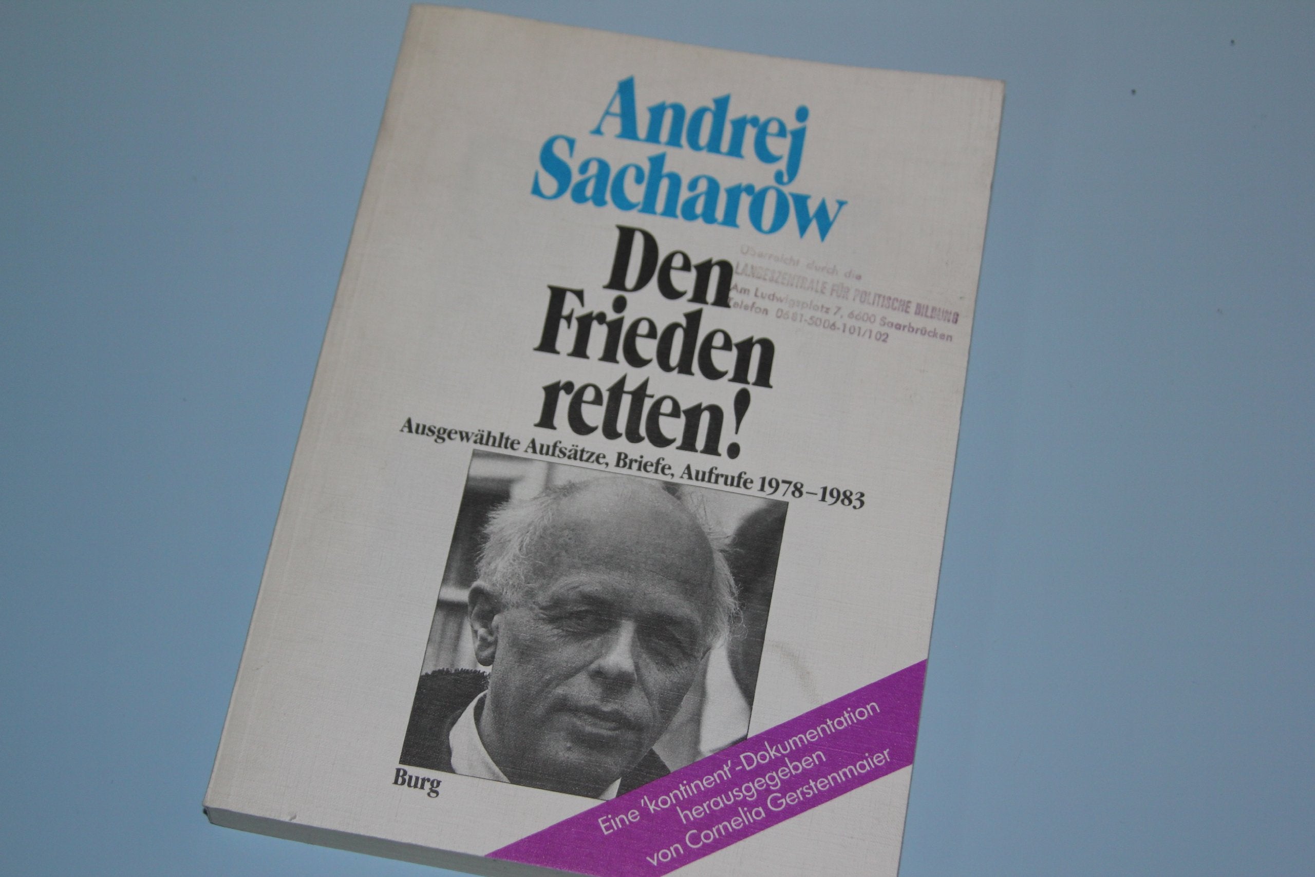 Den Frieden retten!: Ausgewählte Aufsätze, Briefe, Aufrufe 1978-1983. Eine 'kontinent'-Dokumentation hrsg. v. Cornelia Gerstenmaier Essays & Short Stories