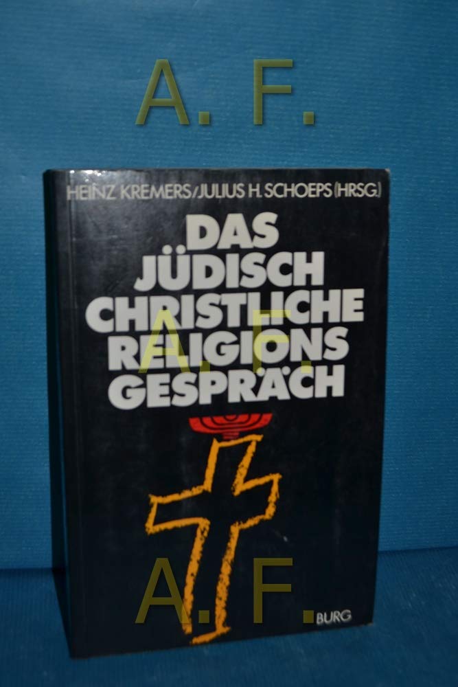 Aus dem Jüdisch-Christlichen Religionsgespräch seit dem 18. Jahrhundert Politics & History