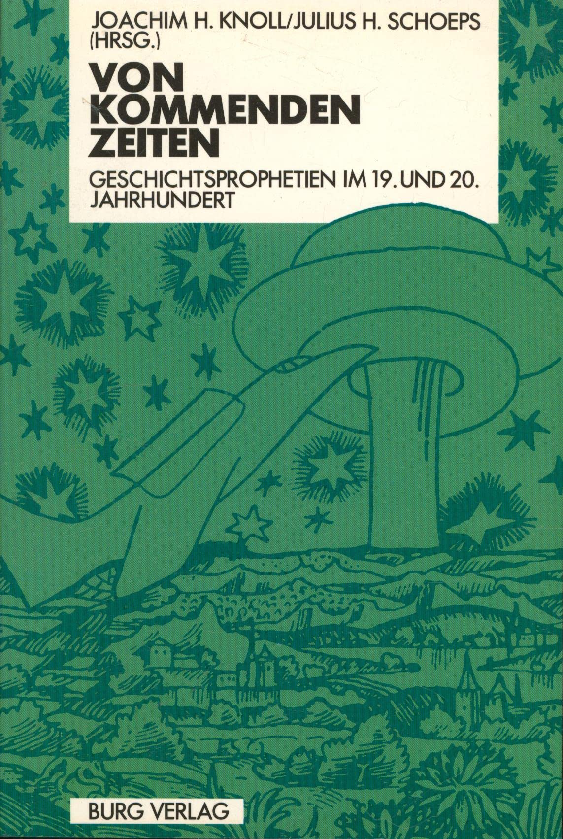 Von kommenden Zeiten: Geschichtspropheten im 19. und 20. Jahrhundert Books