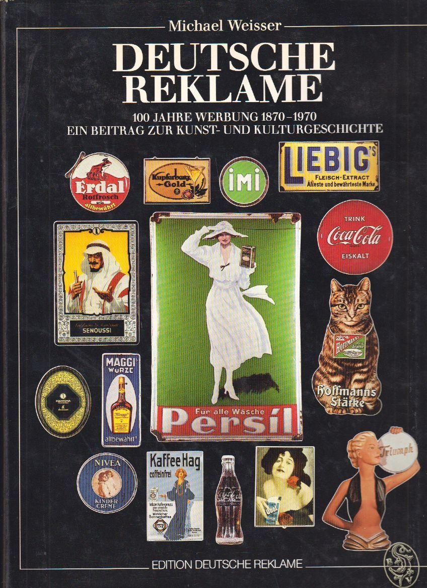 Deutsche Reklame. 100 Jahre Werbung 1870-1970. Ein Beitrag zur Kunst- und Kulturgeschichte Film, Art & Culture
