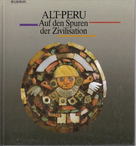 Alt-Peru: Auf den Spuren der Zivilisation Books