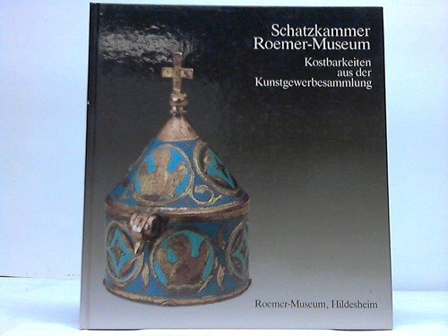 Schatzkammer Roemer-Museum. Kostbarkeiten aus der Kunstgewerbesammlung. Books