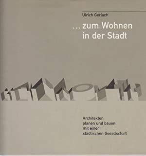 Zum Wohnen in der Stadt - Architekten planen und bauen mit einer städtischen Gesellschaft Books