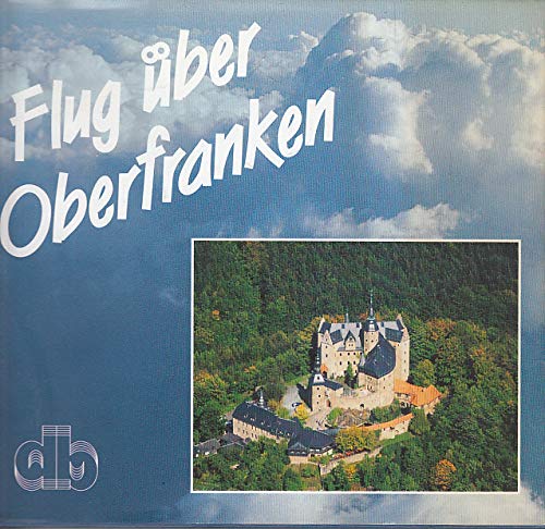 Flug über Oberfranken: Eine Landschaft in Luftbildern Social Sciences