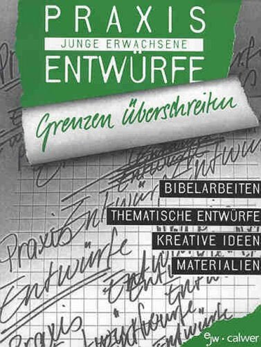 Grenzen überschreiten: Zwischen Angst und Faszination. Bibelarbeiten, Thematische Entwürfe, Kreative Ideen, Materialien Religion & Esotericism