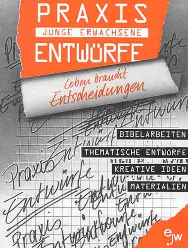 Leben braucht Entscheidungen: Bibelarbeiten, Thematische Entwürfe, Kreative Ideen, Materialien Religion & Esotericism