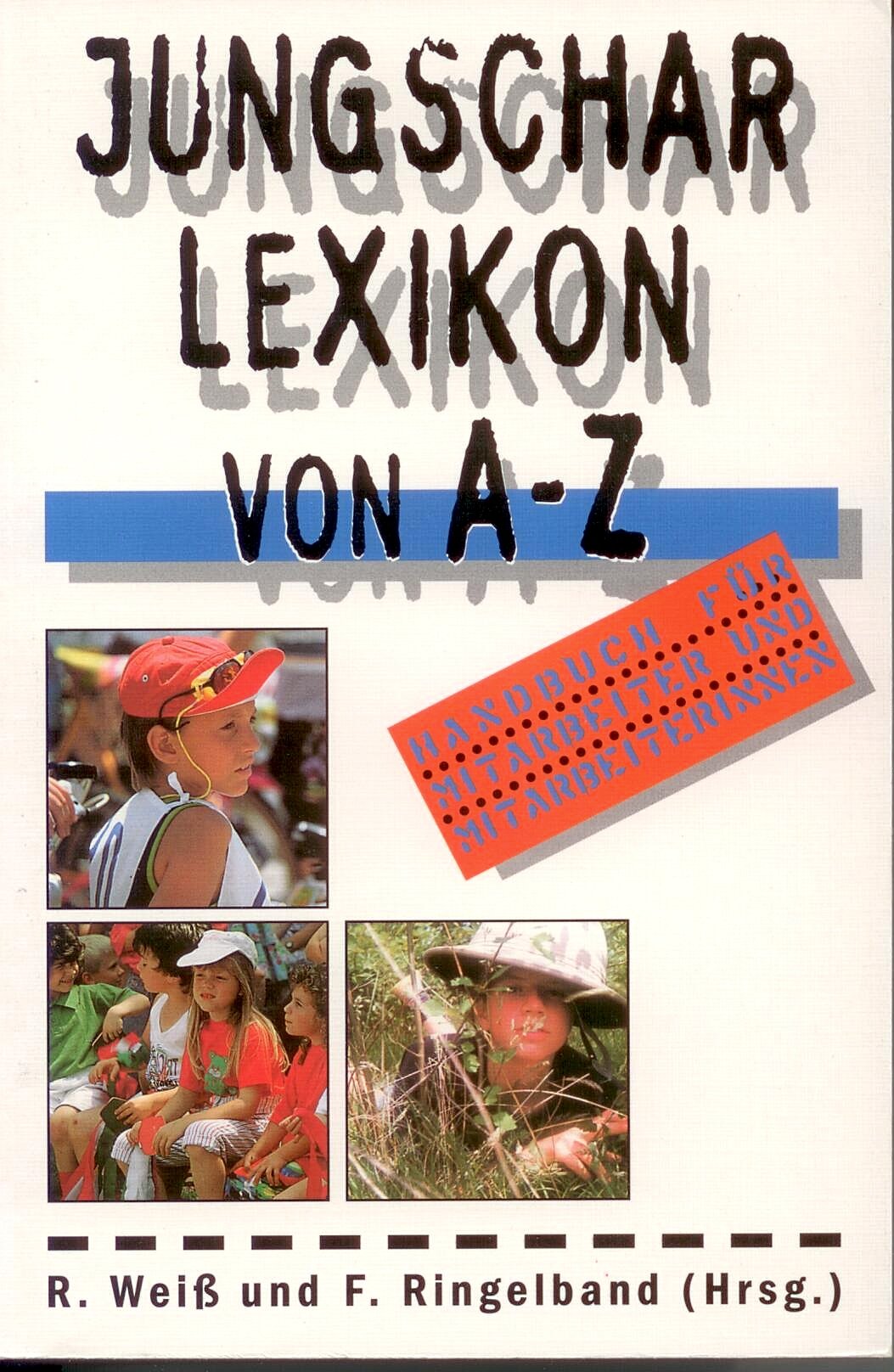 Jungschar-Lexikon von A - Z. Handbuch für Mitarbeiter und Mitarbeiterinnen Business, Finance & Career