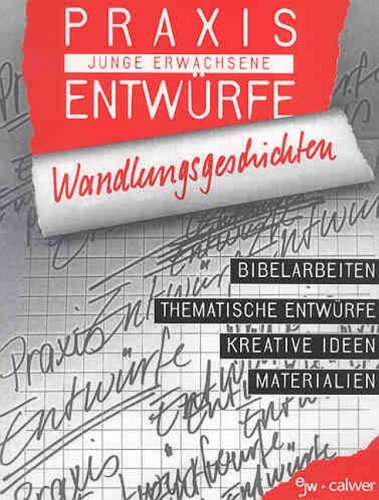 Wandlungsgeschichten: Bibelarbeiten, Thematische Entwürfe, Kreative Ideen Religion & Esotericism