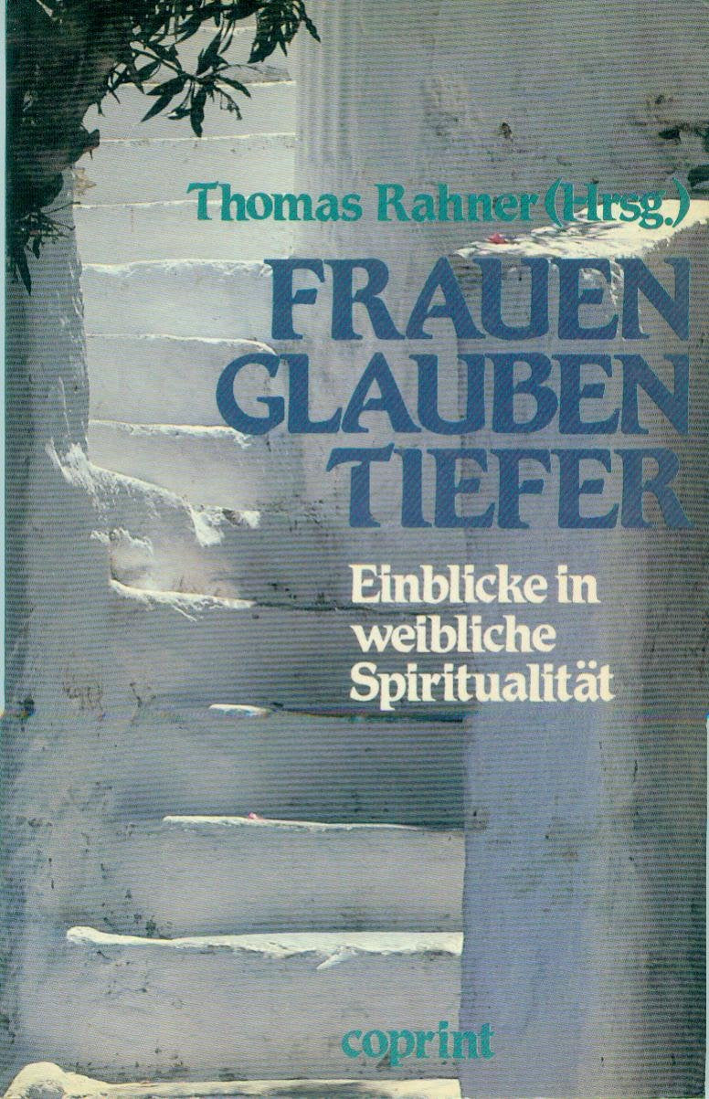Frauen glauben tiefer (einblicke in weibliche Spiritualität) Books