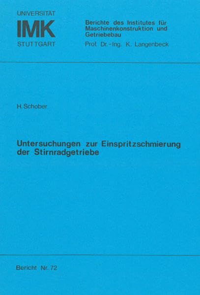 Untersuchungen zur Einspritzschmierung der Stirnradgetriebe (Berichte des Instituts für Konstruktionstechnik und Technisches Design) Business & Technology