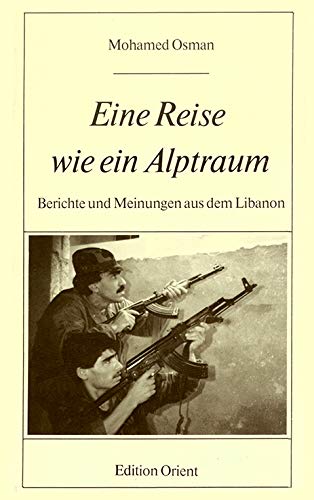 Eine Reise wie ein Alptraum. Berichte und Meinungen aus dem Libanon Books