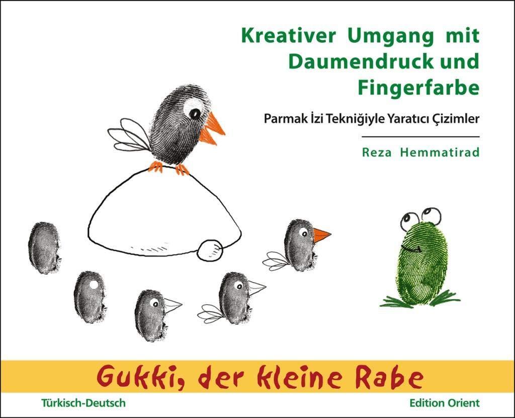 Kreativer Umgang mit Daumendruck und Fingerfarbe (Türkisch-Deutsch): Künstlerisches Gestalten mit Gukki, dem kleinen Rabe (Gukki, der kleine Rabe) Politics & History