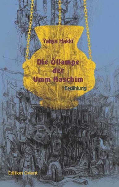 Die Öllampe der Umm Haschim: Erzählung Classics
