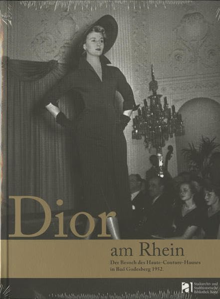 Dior am Rhein: Der Besuch des Houte-Couture-Hauses in Bad Godesberg 1952 Politics & History