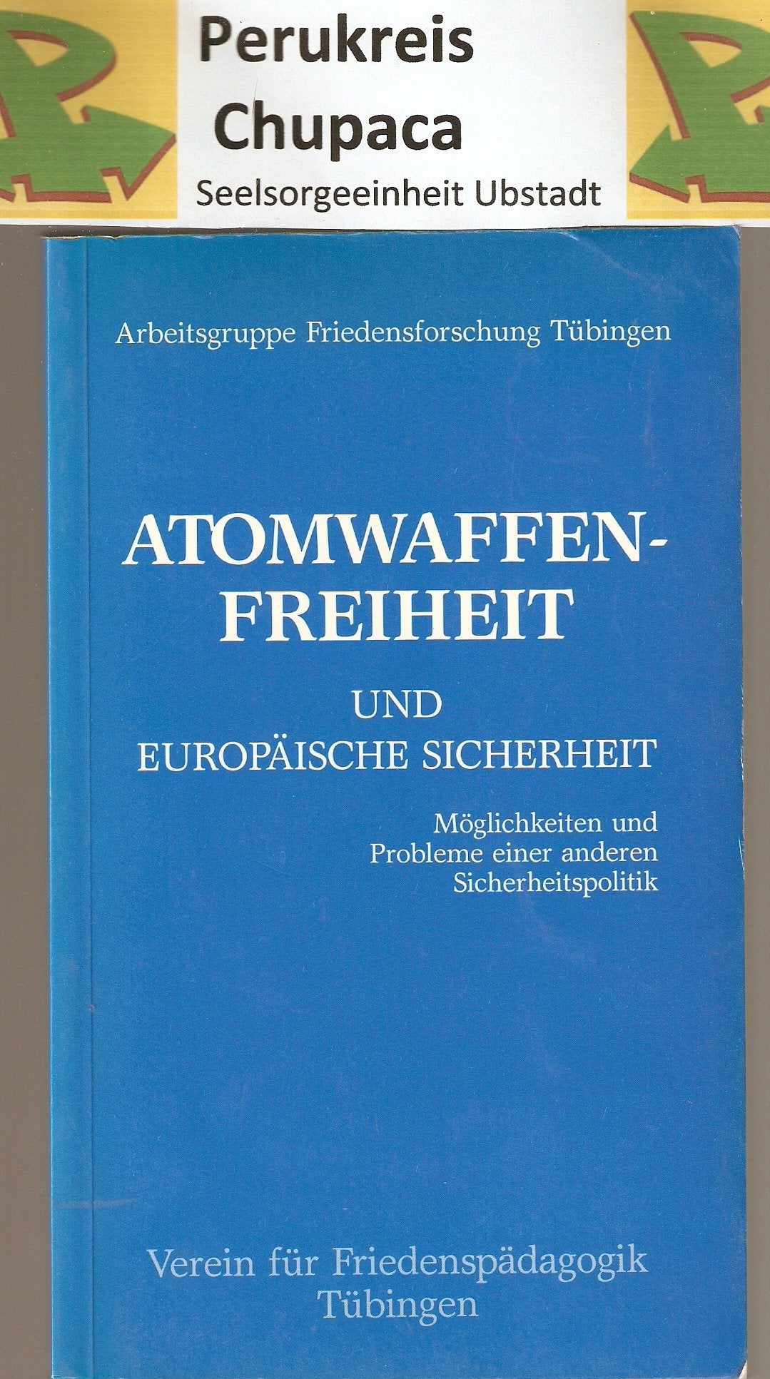 Atomwaffenfreiheit und europäische Sicherheit. Möglichkeiten und Probleme einer anderen Sicherheitspolitik Books