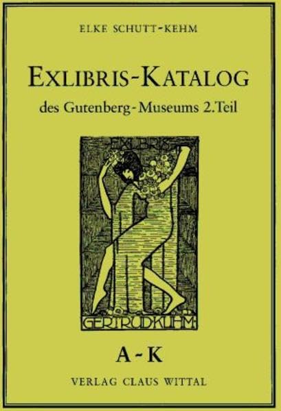 Exlibris-Katalog des Gutenberg-Museums: Band A-K (Teil 2) Film, Art & Culture