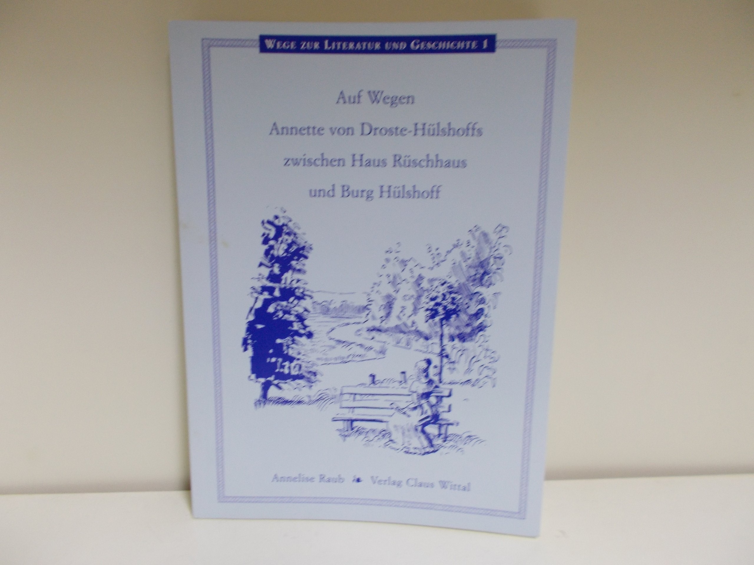 Auf Wegen Annette von Droste-Hülshoffs zwischen Haus Rüschhaus und Burg Hülshoff Books
