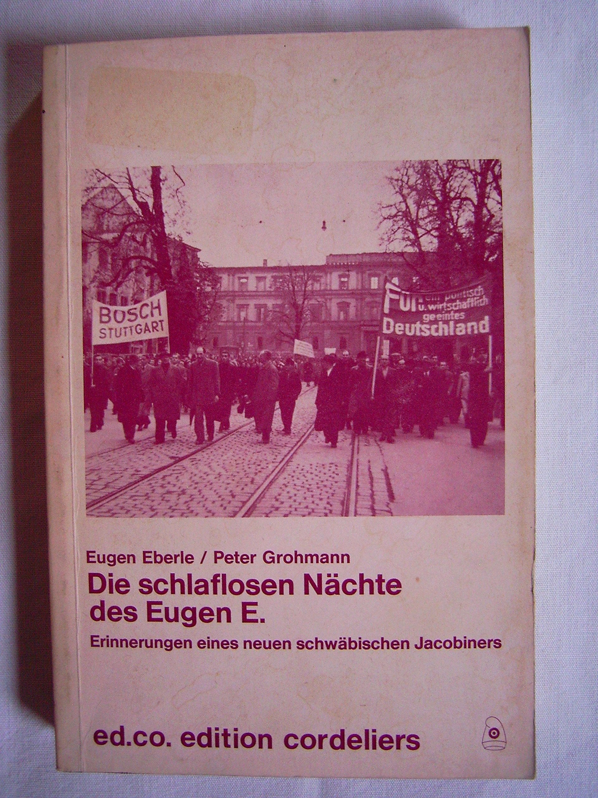 Die schlaflosen Nächte des Eugen E.: Erinnerungen e. neuen schwäb. Jacobiners Books