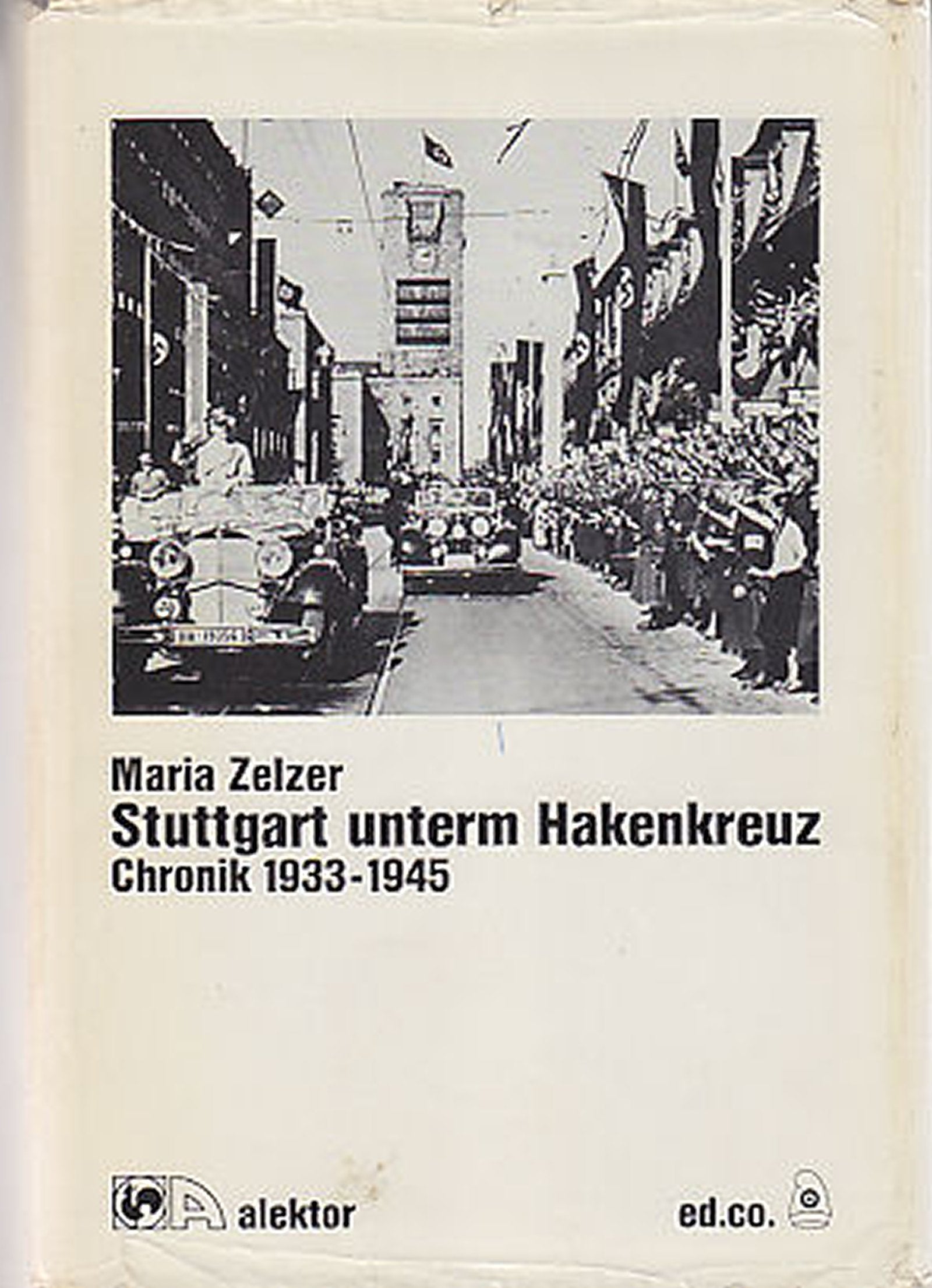 Stuttgart unterm Hakenkreuz. Chronik aus Stuttgart 1933-1945. Books