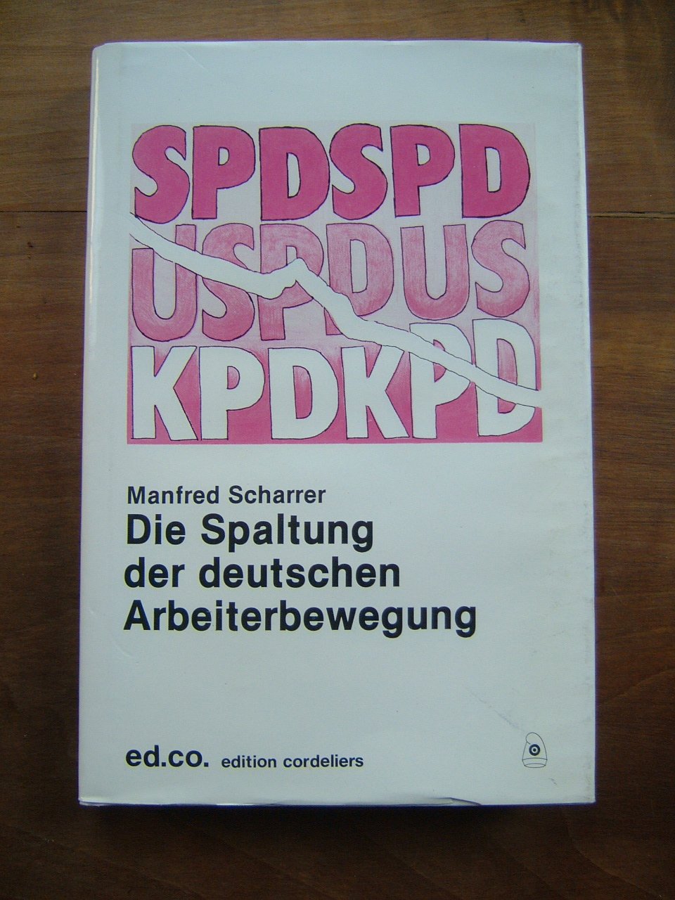 Die Spaltung der deutschen Arbeiterbewegung Books