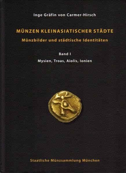 Münzen kleinasiatischer Städte: Band I: Mysien, Troas, Aiolis, Ionien Natural Sciences