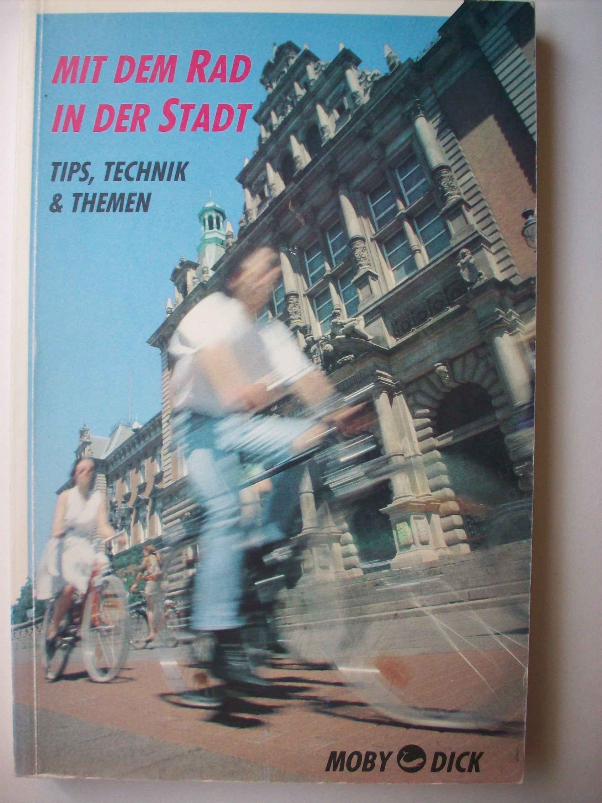 Mit dem Rad in der Stadt. Tips, Technik und Themen für Großstadtradler Books