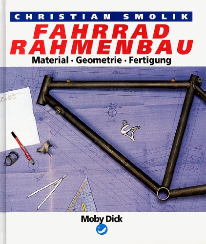Fahrrad- Rahmenbau. Material, Geometrie, Fertigung Mathematics