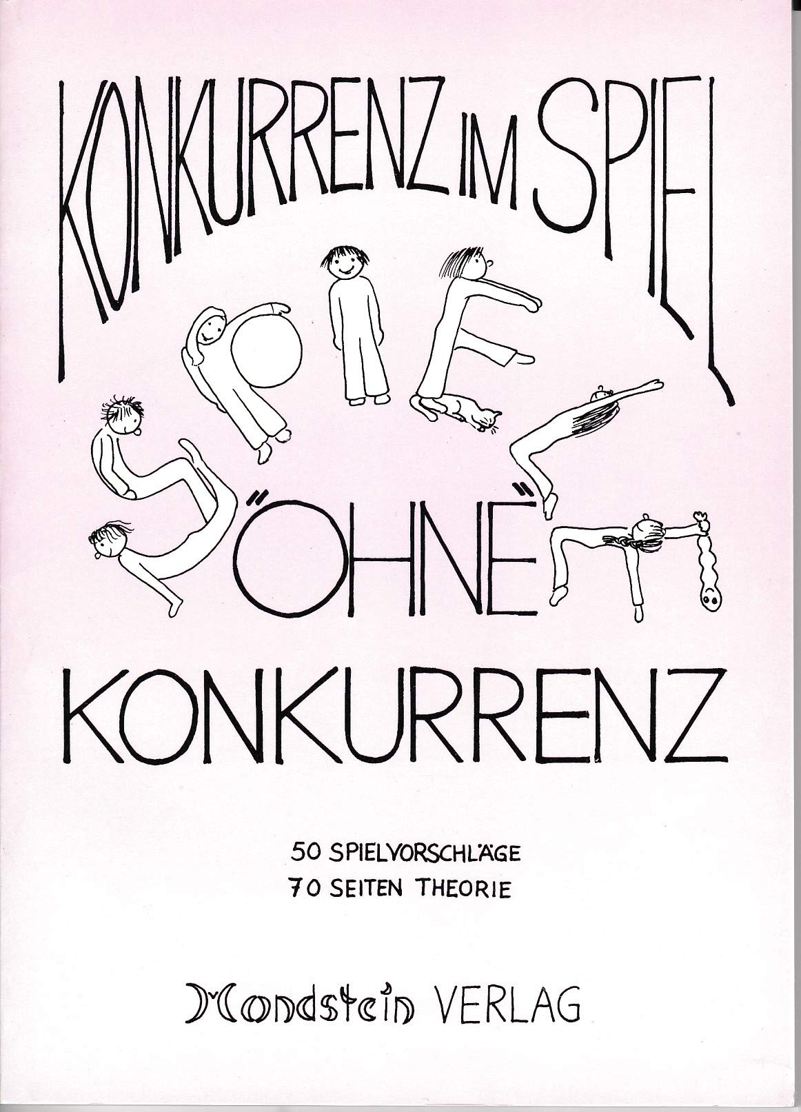 Konkurrenz im Spiel - Spiele "ohne" Konkurrenz. 50 Spielvorschläge - 70 Seiten Theorie Books
