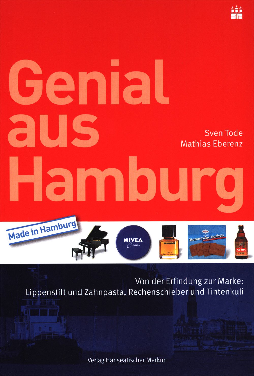 Genial aus Hamburg. Von der Erfindung zur Marke: Lippenstift und Zahnpasta, Rechenschieber und Tintenkuli Law