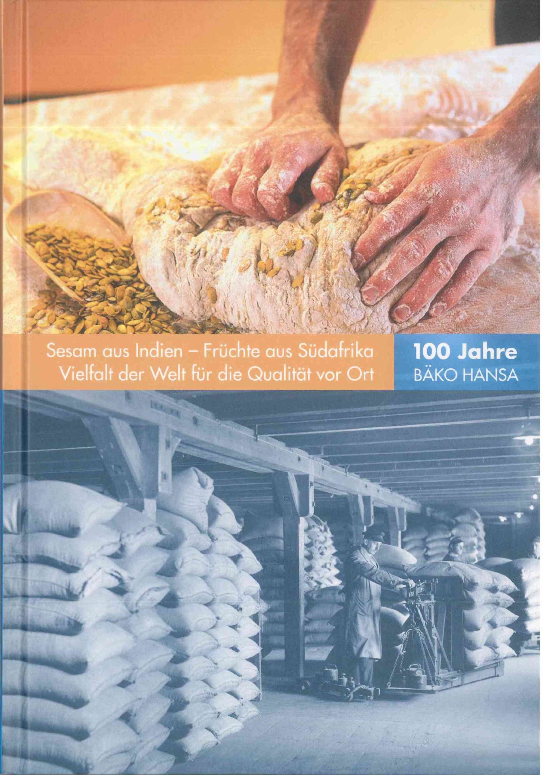 Sesam aus Indien - Früchte aus Südafrika. Vielfalt der Welt für die Qualität vor Ort. 100 Jahre Bäko Hansa Politics & History